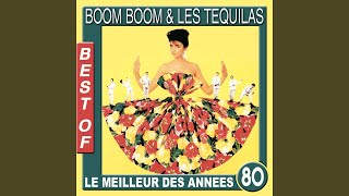 Video thumbnail of "Boom Boom & Les Tequilas - Ma destination c'est vous"