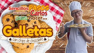 GALLETAS CON CHIPS DE CHOCOLATE POR EL CHEF CARLOS