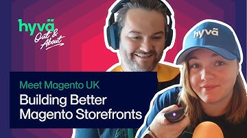The Secret to Building Better Magento Storefronts at Meet Magento UK | Hyvä Out & About