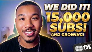 I Can't Believe We Hit 15,000 Subscribers!