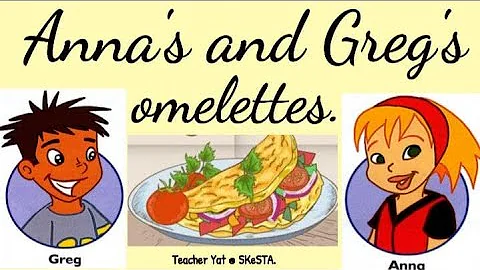 English | Year 3 | Unit 6 : Food, please! | Anna's and Greg's omelettes | Page 56 - DayDayNews