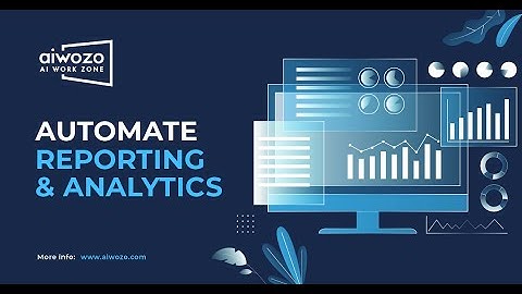 Reporting & Analytics - Aiwozo Intelligent Process Automation