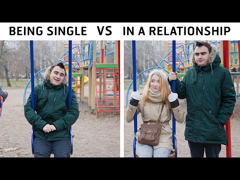 BEING SINGLE VS IN A RELATIONSHIP