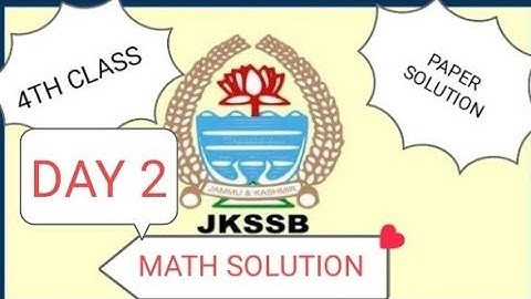 MATH COMPLETE SOLUTION || DAY 2 JKSSB CLASS IV EXAM || ANSWER KEY || SAFE ATTEMPT