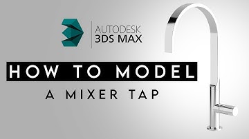 How to model a Mixer Tap in 3DS MAX