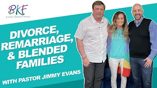 Divorce, Remarriage, and Blended Families with Pastor Jimmy Evans