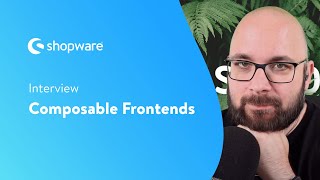 Shopware Composable Frontends: An interview. What is it, when to use it?