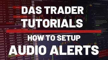 DAS Trader Tutorials: How to Setup Other Audio Alerts
