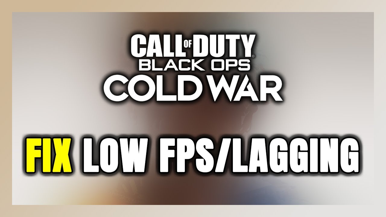 How to FIX Call of Duty Black Ops Cold War Low FPS & Lagging! - YouTube