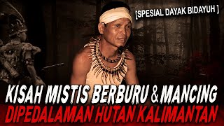 KALO KE HUTAN KALIMANTAN NEMU MAKHLUK INI JANGAN GEGABAH !! KISAH MISTIS SUKU DAYAK BIDAYUH