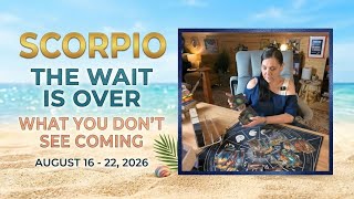 Scorpio The Wait Is Over What You Don t See Coming Aug 16 - 22 2026