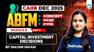 CAIIB ABFM Online Classes | Module B Unit 9 | Capital Investment Decisions | CAIIB Dec 2025 | CAIIB