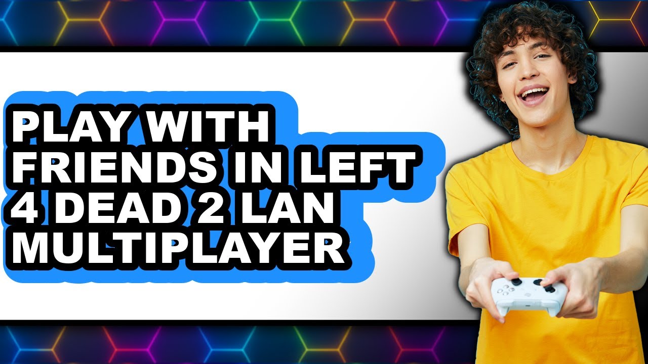 How to Play with Friends in Left 4 Dead 2 LAN Multiplayer (New 2025)
