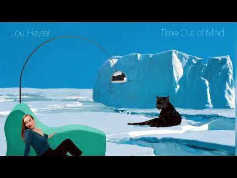 Lou Hayter - Time Out of Mind (Official Audio)