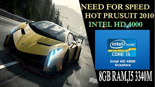Need for speed hot prusit 2010 benchmark   Intel hd 4000 8GB RAM , i5 3340M NFS hot prusuit