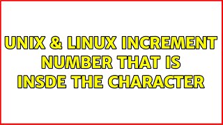 Unix & Linux: increment number that is insde the character