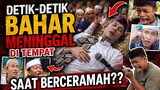 Detik-detik Bahar Meninggal Di Tempat Saat Berceramah???