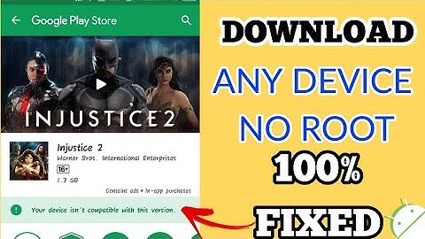 How to Download INJUSTICE 2 on incompatible devices | ERROR FIX👍
