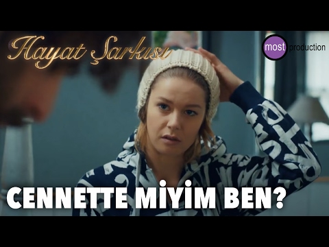 Hayat Şarkısı - Cennette Miyim?