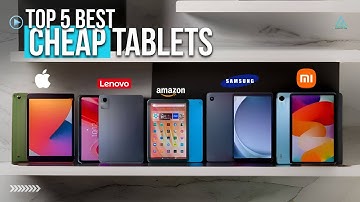 [Top 5] Best Cheap Tablets 2025 - Best Budget Tablets in 2025
