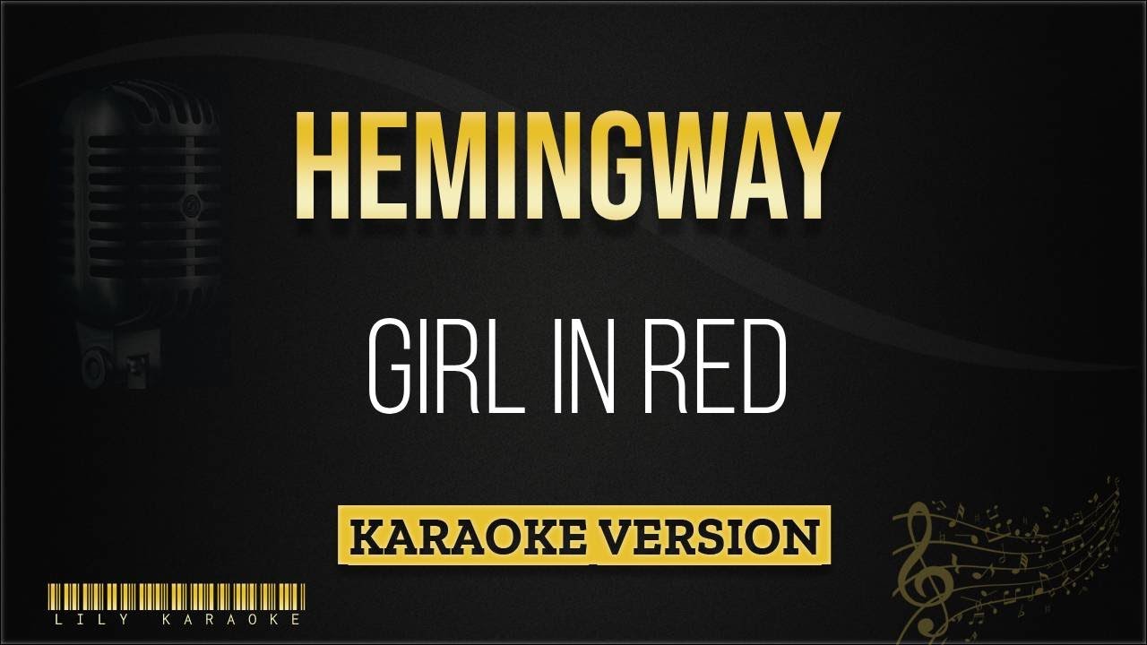 girl in red - Hemingway (Karaoke Version)