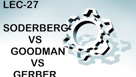 soderberg vs goodman vs gerber criterion of failure