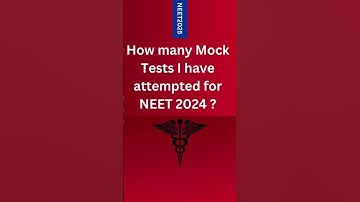 How many mock tests should I attempted for NEET 2025 ?