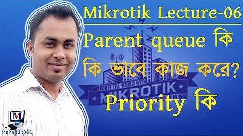 Mikrotik Lecture 06:Simple Queue with Parent and Priority?