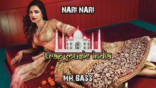 Nari Nari - MH BASS | Indian x Arabic trap mix | Hit music 2017 | Bass Boosted Indian Arabic music