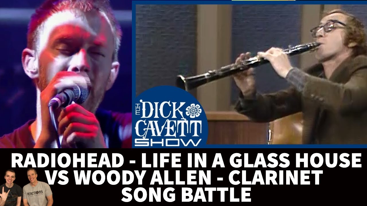 Reaction to Radiohead Life In A Glass House VS Woody Allen On Dick