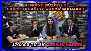 Kendine Müzisyen Çiğköfte Sonrası Ekiple Masada Muhabbet Ediyor. 170.000 Tllik Çekiliş Haberi Vs