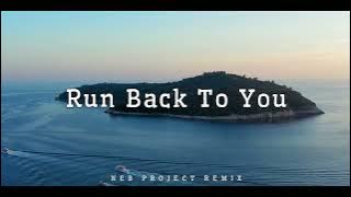 DJ SLOW !!! Neb Project - Run Back To You - (Slow Remix)