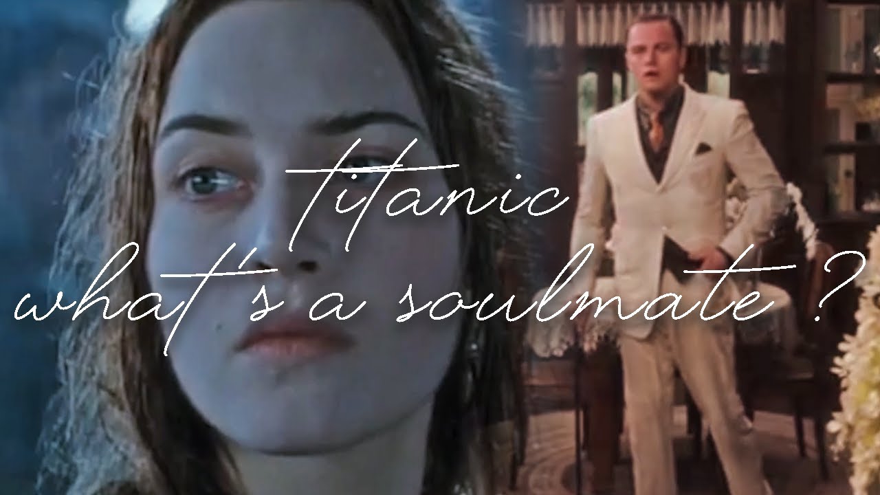 TITANIC | Jack x Rose -  What's a soulmate?