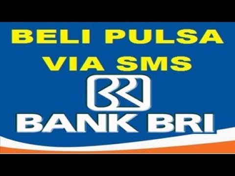 cara beli pulsa sms banking bri isi ulang pulsa dengan mudah menakjubkan. 