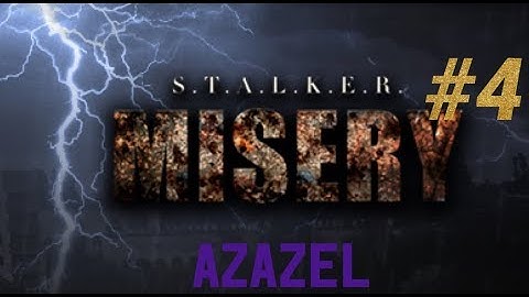S.T.A.L.K.E.R.: Call of Misery Azazel Mode #4