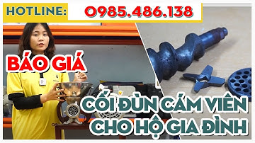 BÁO GIÁ bộ cối đùn cám viên, đùn cám, xay xương, xay đầu cá,... Báo giá tháng 2/2023