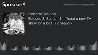 Episode 8; Season 1- I filmed a new TV show for a local TV network. (made with Spreaker)