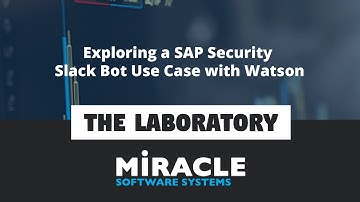 Exploring a SAP Security Slack Bot Use Case with Watson | The Laboratory