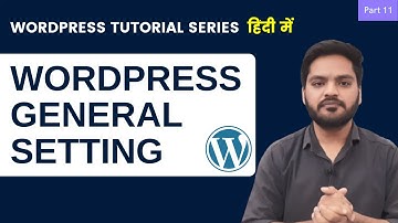 WordPress General Setting in Hindi | WordPress Tutorial in Hindi Part 11