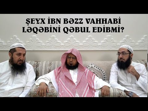 Şeyx İbn Bəzz Vahhabi ləqəbini qəbul edibmi? | Şeyx Saleh əz-Zubeydi | Tərcümə: Emin Hacıyev