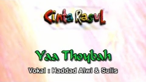 Haddad Alwi & Sulis - Yaa Thoybah Cinta Rasul Lirik Karaoke
