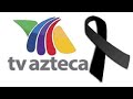 TV AZTECA de LUTO comunicado- PEDRO SOLA de ultima hora