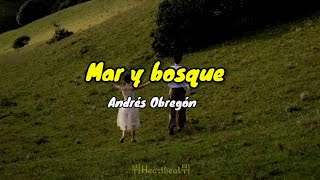 Mar y bosque -Andrés Obregón- //Letra//