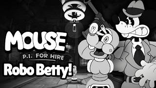 ROBO BETTY AND PRIMA DONNA NEARLY ENDED ME!! [Mouse P.I For Hire Pt.2]