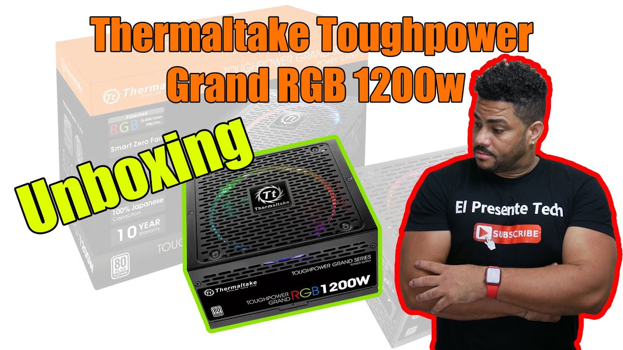 Thermaltake Toughpower Grand RGB 1200w Unboxing Mas Intalacion