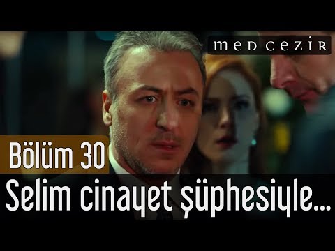 Medcezir 30.Bölüm - Son Sahne - Selim cinayet süphesiyle tutuklanır