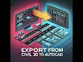 Export Civil 3D to AutoCAD Like a Pro! | Step-by-Step Guide 🔥