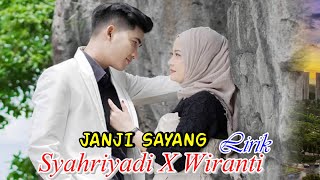 SYAHRIYADI FT WIRANTI - JANJI SAYANG || LIRIK MUSIK VIDIEO