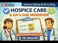 Hospice Billing Made Easy | GV & GW Modifier Explained with Real Scenarios
