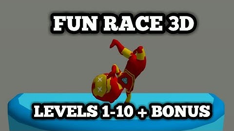 FUN RACE 3D-GAMEPLAY LEVELS 1-10 + BONUS ( ANDROID-IOS)